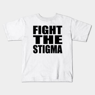 Fight the stigma Kids T-Shirt